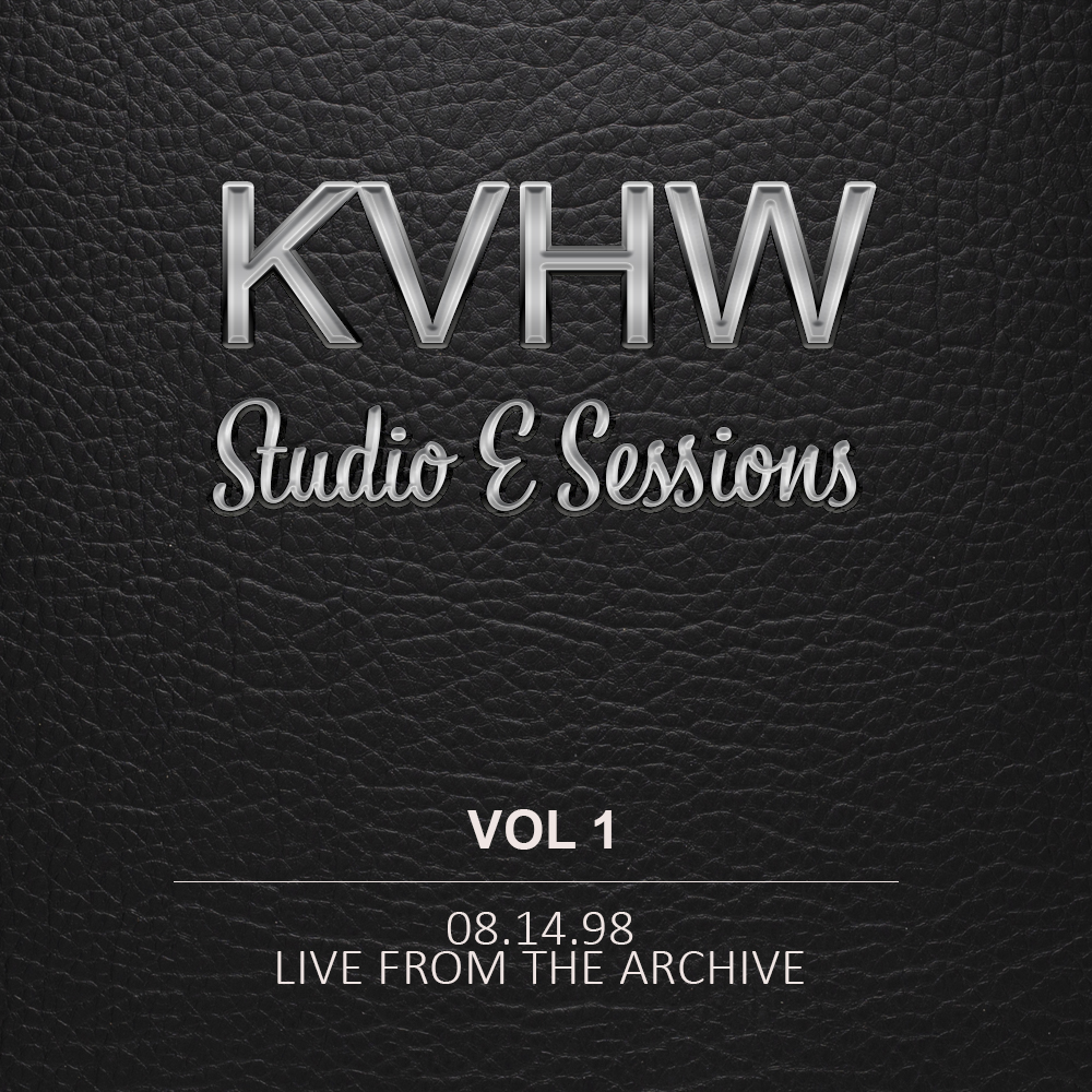KVHW 08.14.98 - Live from Studio E, Vol. 1