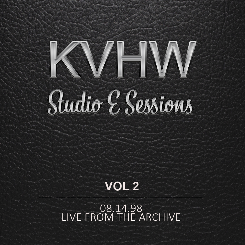 KVHW 08.14.98 - Live from Studio E, Vol. 2